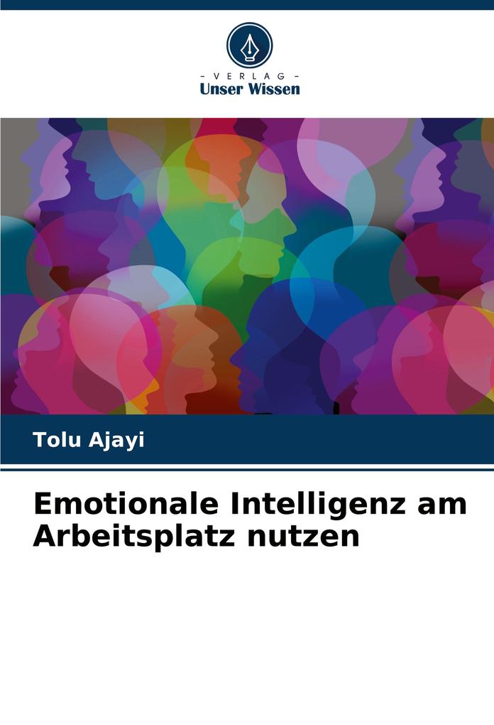 Emotionale Intelligenz am Arbeitsplatz nutzen