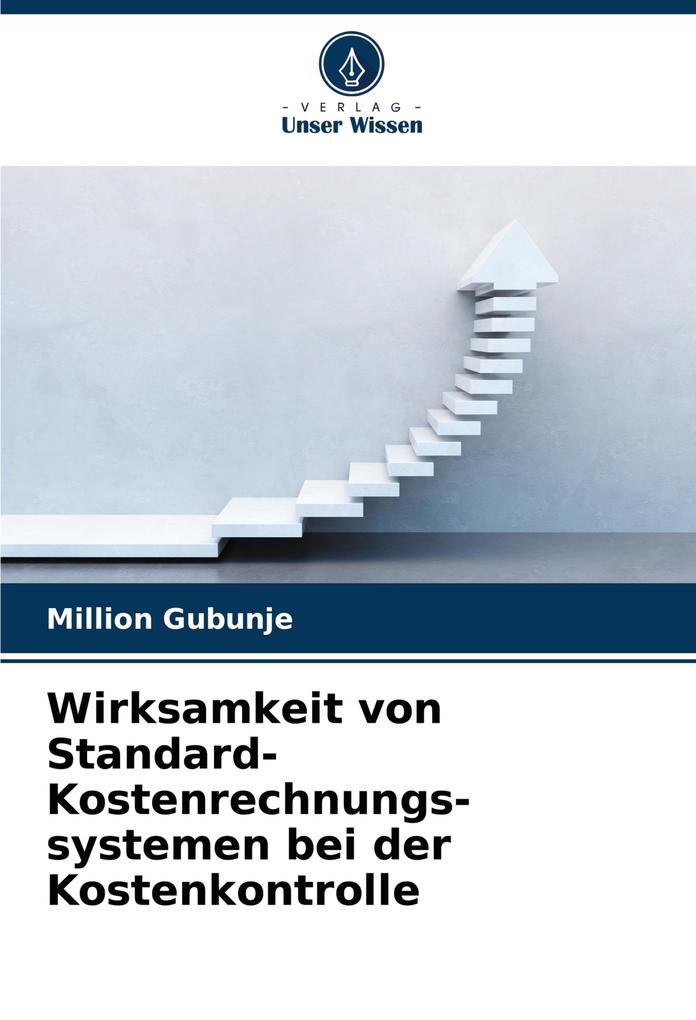 Wirksamkeit von Standard-Kostenrechnungs-systemen bei der Kostenkontrolle
