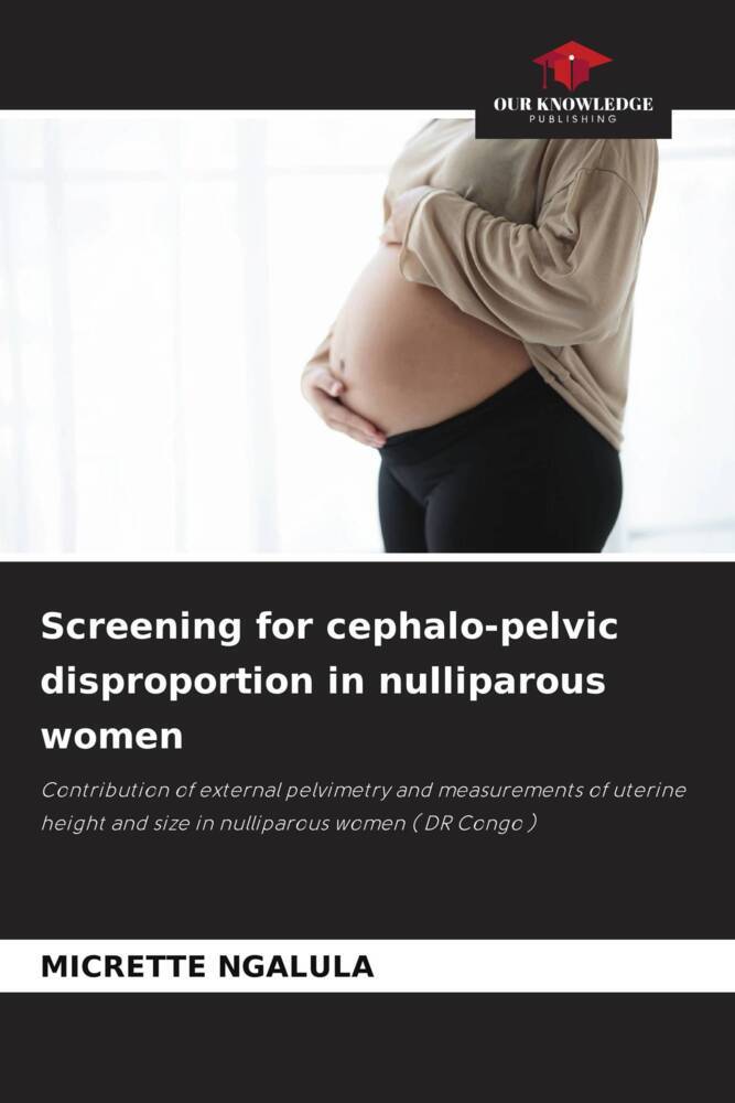 Screening for cephalo-pelvic disproportion in nulliparous women