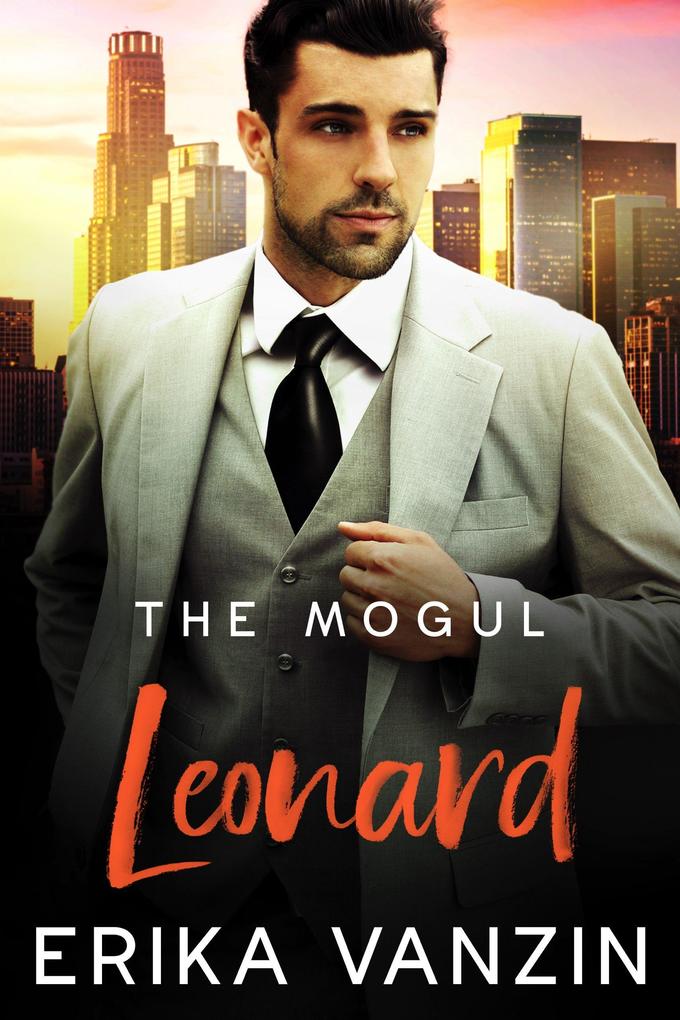 The Mogul: Leonard (Los Angeles Billionaires #4)