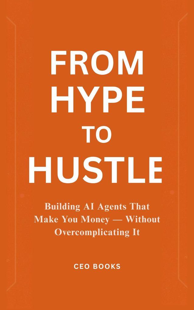 From Hype to Hustle