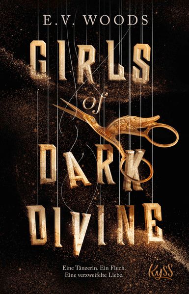 Girls of Dark Divine - Eine Tänzerin. Ein Fluch. Eine verzweifelte Liebe.