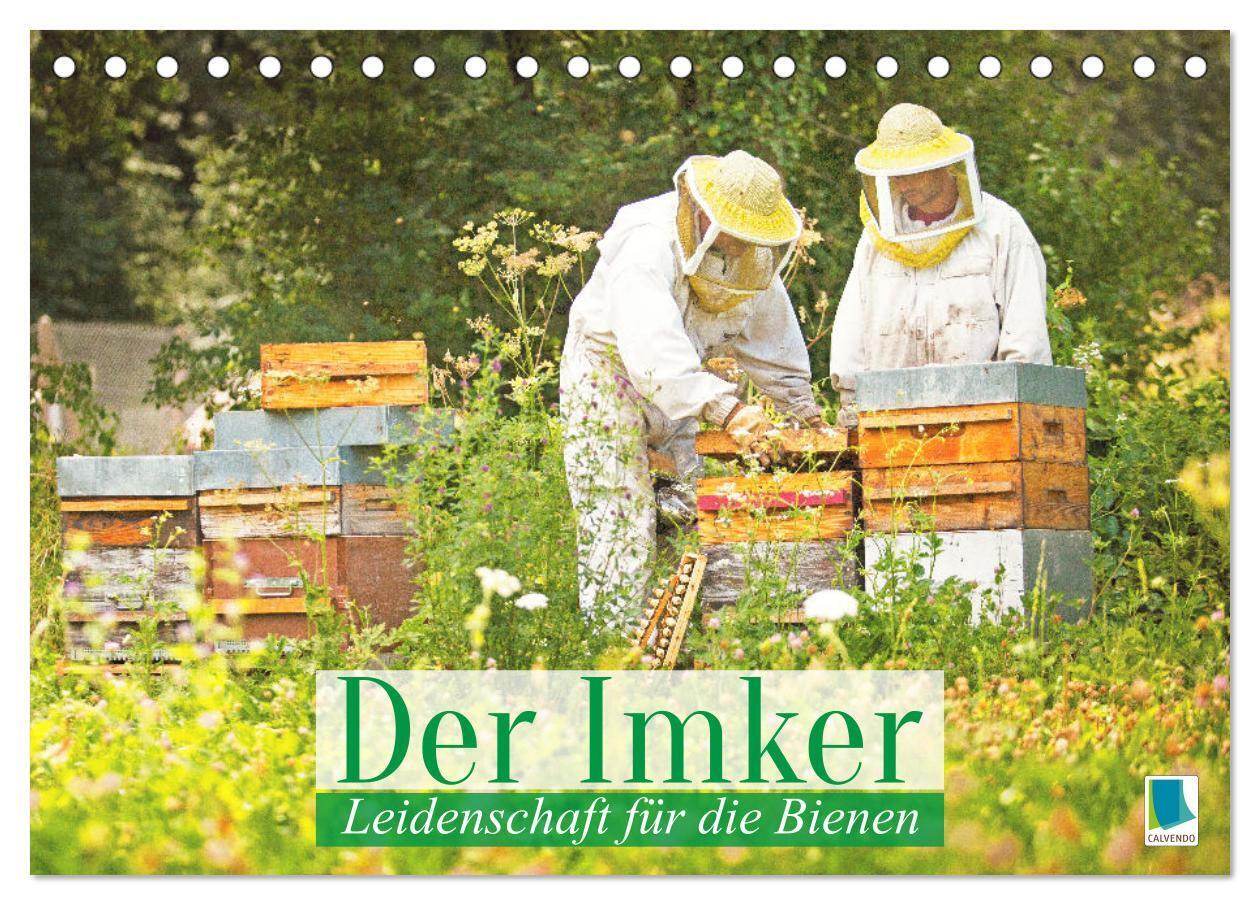 Der Imker: Leidenschaft für die Bienen (Tischkalender 2026 DIN A5 quer) CALVENDO Monatskalender