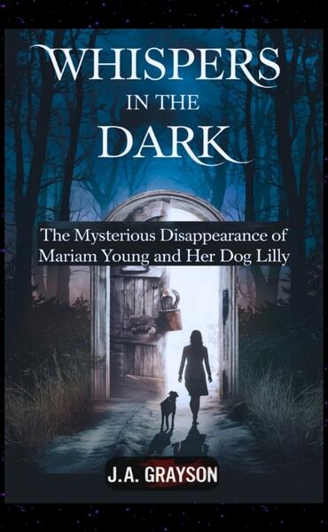 Whispers In The Dark: The Mysterious Disappearance Of Mariam Young And Her Dog Lilly