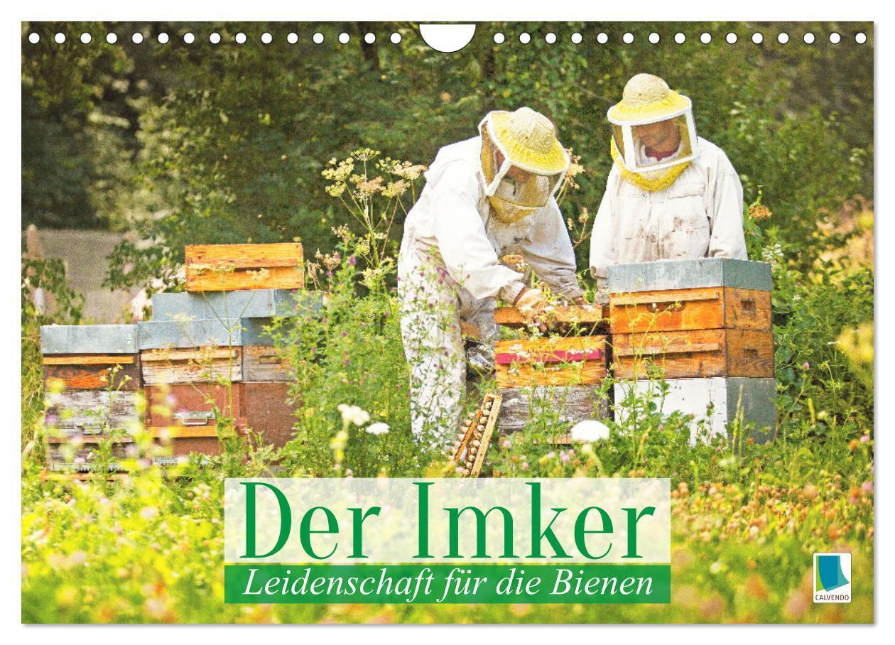 Der Imker: Leidenschaft für die Bienen (Wandkalender 2026 DIN A4 quer) CALVENDO Monatskalender