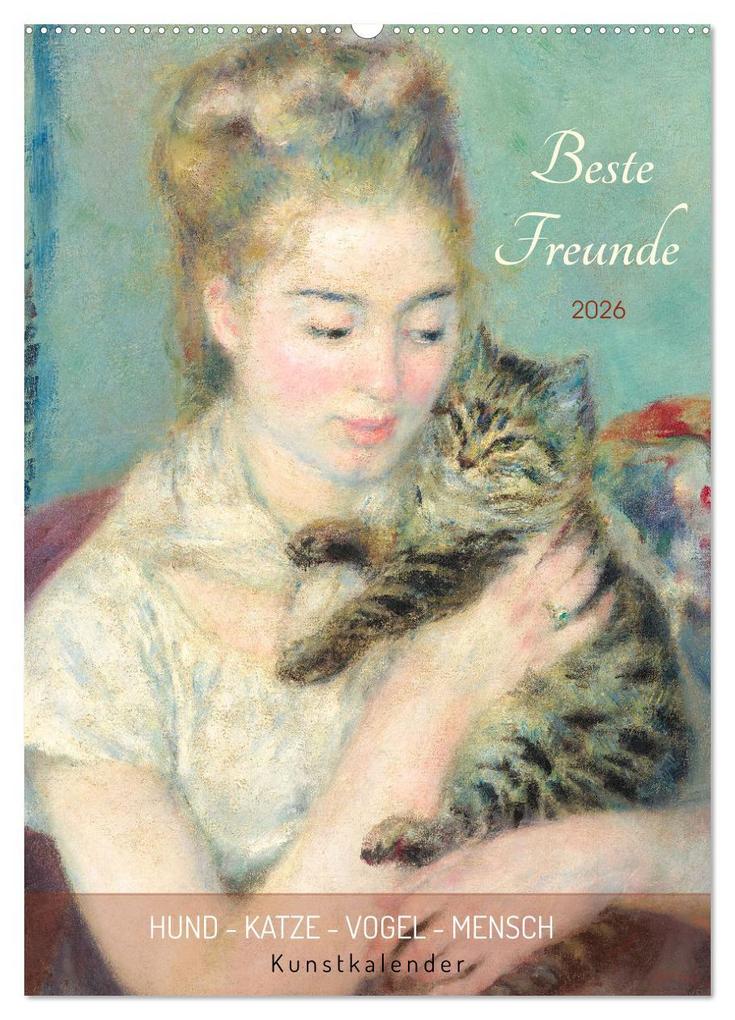 Beste Freunde Hund - Katze - Vogel - Mensch Kunstkalender (Wandkalender 2026 DIN A2 hoch) CALVENDO Monatskalender