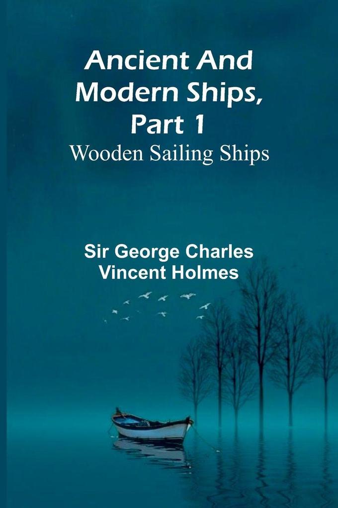 Ancient and Modern Ships Part 1