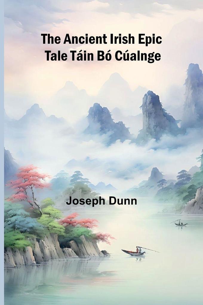 The Ancient Irish Epic Tale Táin Bó Cúalnge
