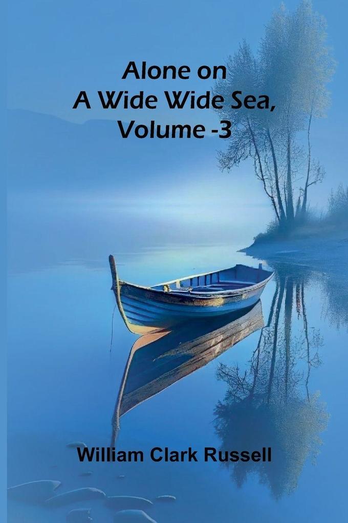 Alone on a Wide Wide Sea Vol. 3