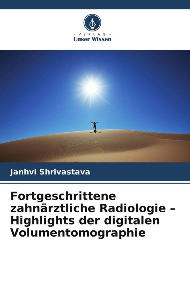 Fortgeschrittene zahnärztliche Radiologie - Highlights der digitalen Volumentomographie