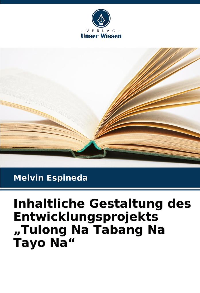 Inhaltliche Gestaltung des Entwicklungsprojekts 'Tulong Na Tabang Na Tayo Na'