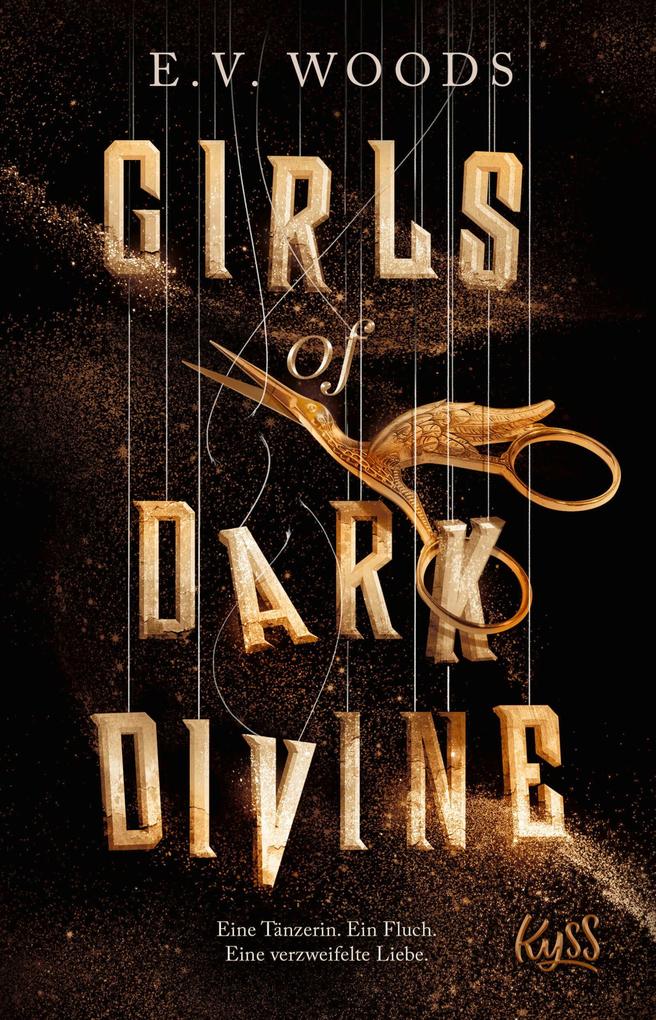Girls of Dark Divine Eine Tänzerin. Ein Fluch. Eine verzweifelte Liebe.