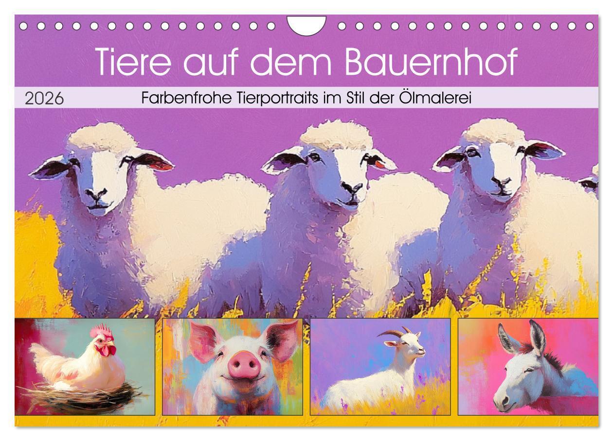 Tiere auf dem Bauernhof. Farbenfrohe Tierportraits im Stil der Ölmalerei (Wandkalender 2026 DIN A4 quer) CALVENDO Monatskalender