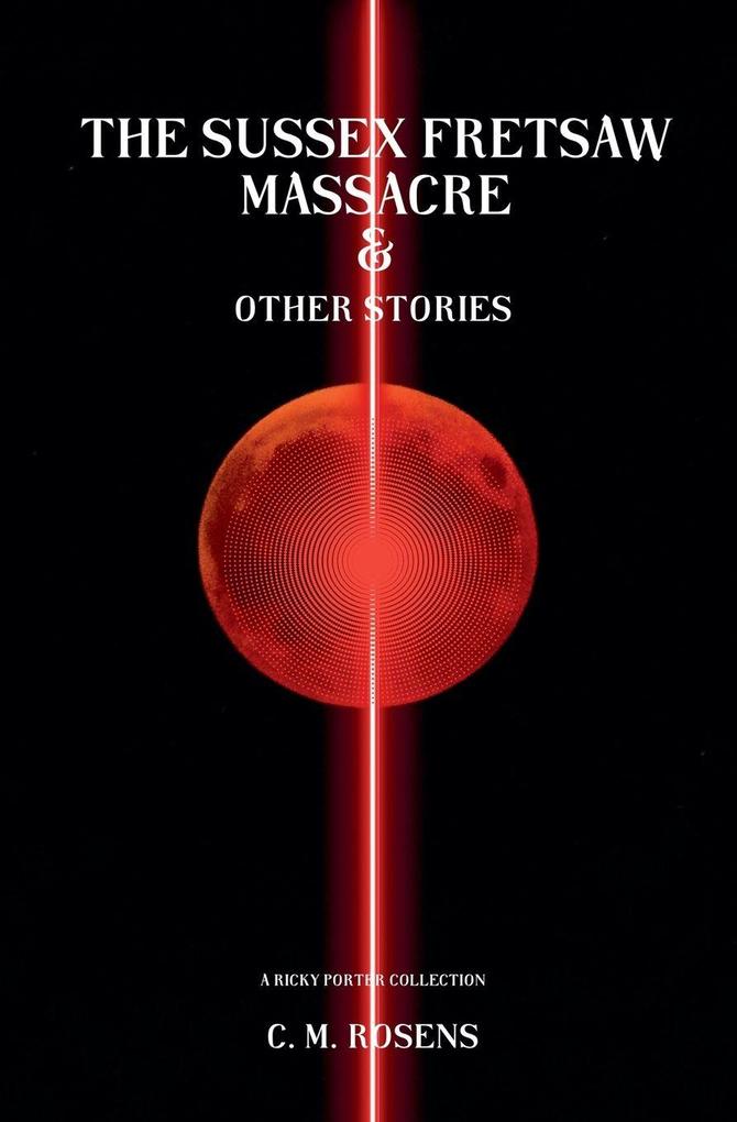 The Sussex Fretsaw Massacre and Other Stories