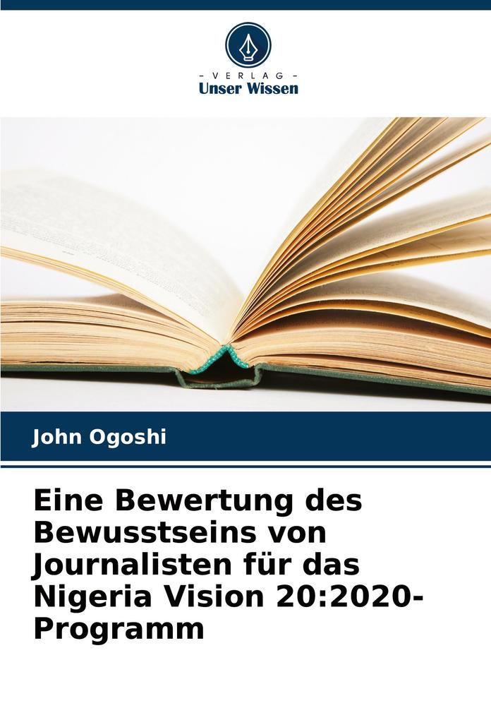 Eine Bewertung des Bewusstseins von Journalisten für das Nigeria Vision 20:2020-Programm