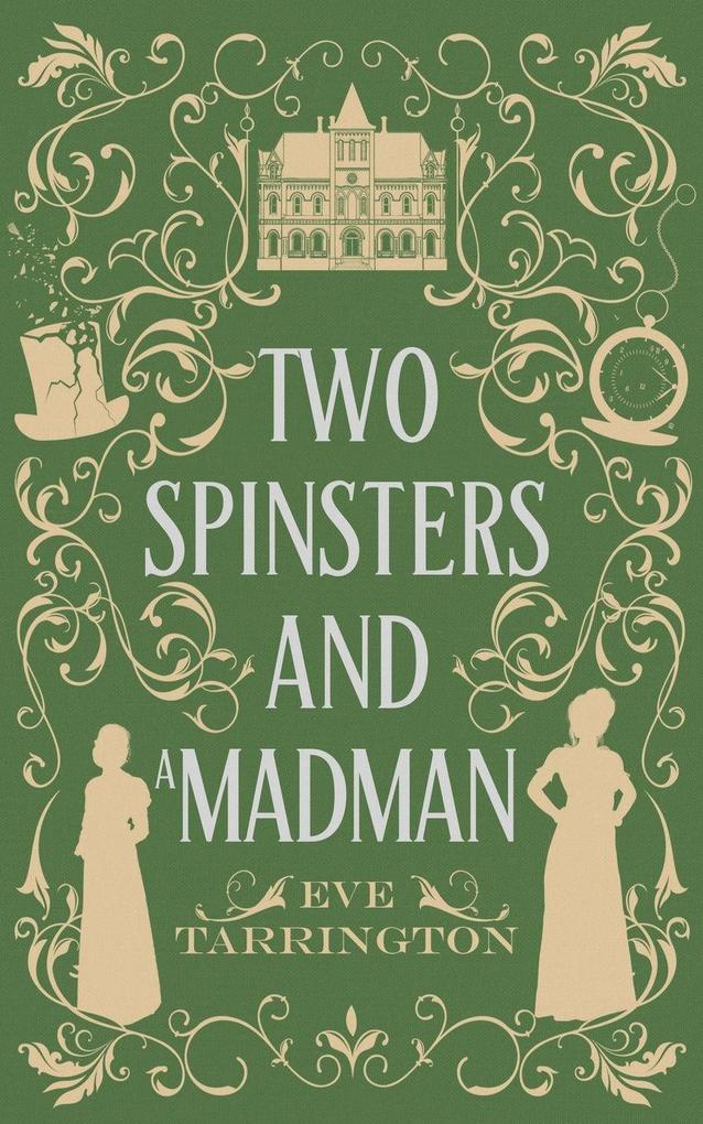 Two Spinsters and a Madman