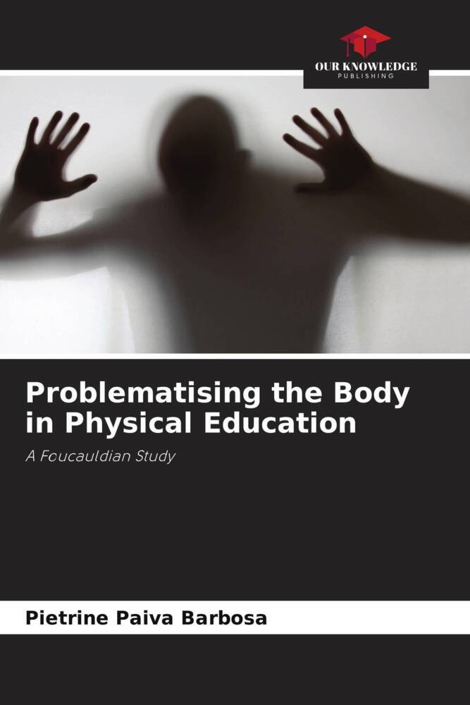 Problematising the Body in Physical Education