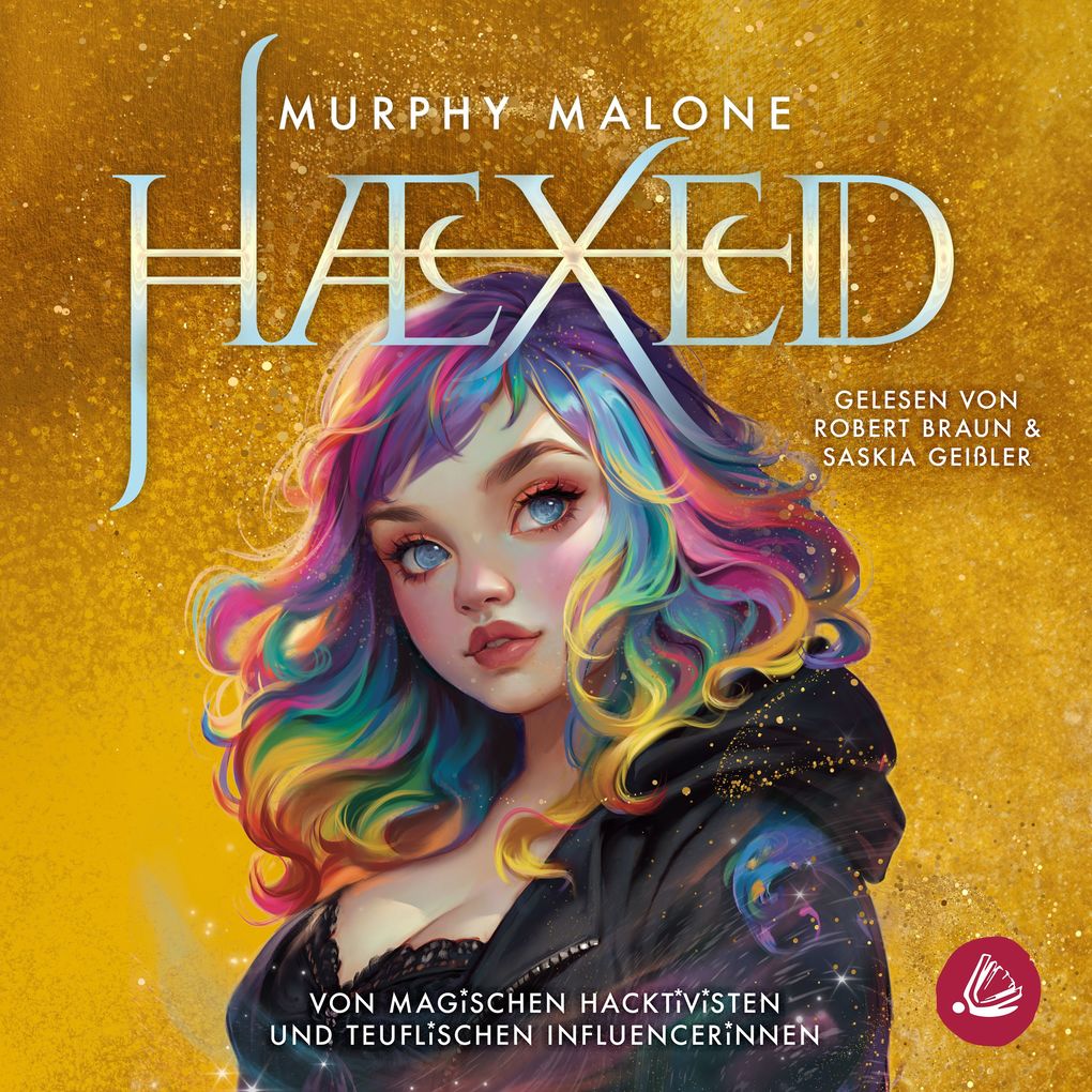 HAEXED - Von magischen Hacktivisten und teuflischen Influencerinnen
