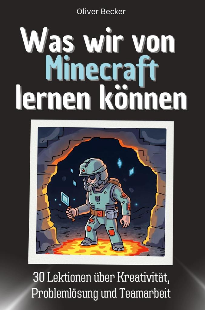 Was wir von Minecraft lernen können