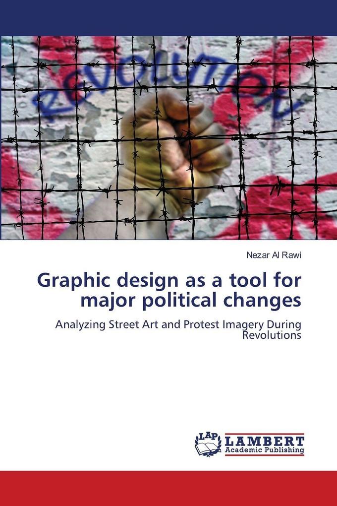 Graphic design as a tool for major political changes