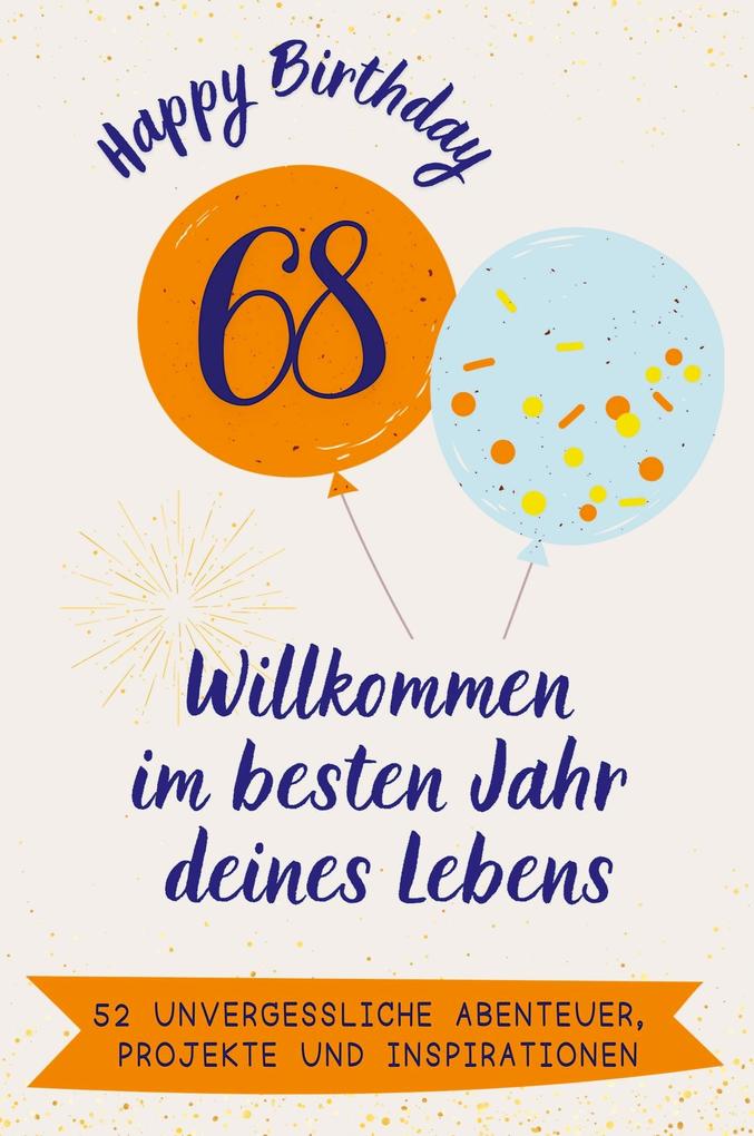 Happy Birthday 68 - Willkommen im besten Jahr deines Lebens