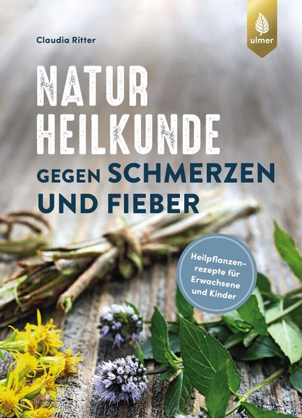 Naturheilkunde gegen Schmerzen und Fieber
