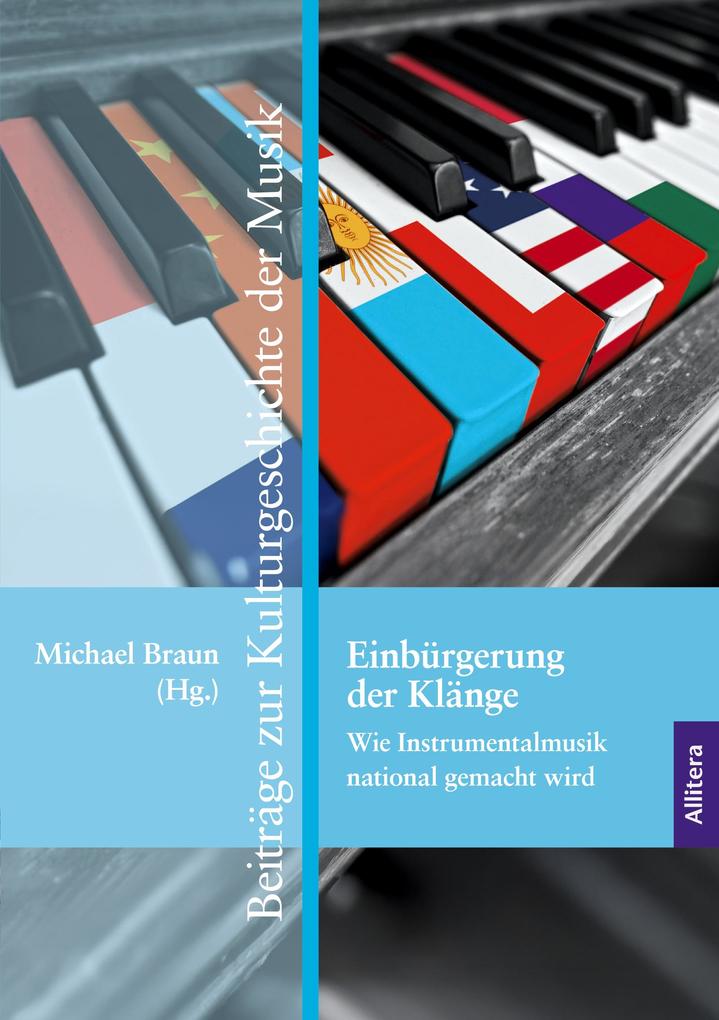 Einbürgerung der Klänge: Wie Instrumentalmusik national gemacht wird