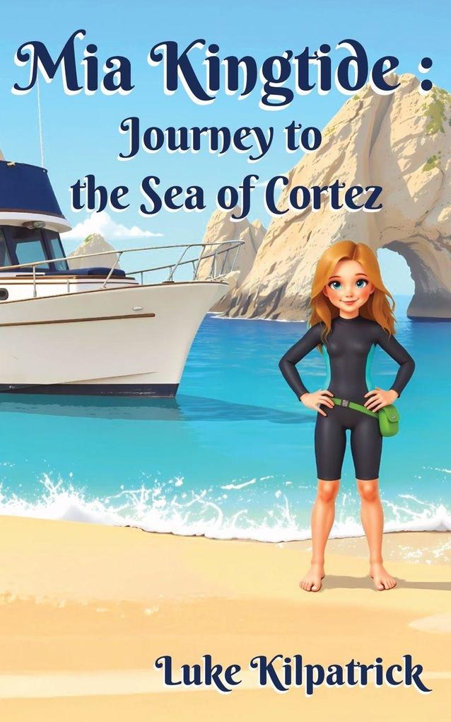 Mia Kingtide - Journey to the Sea of Cortez