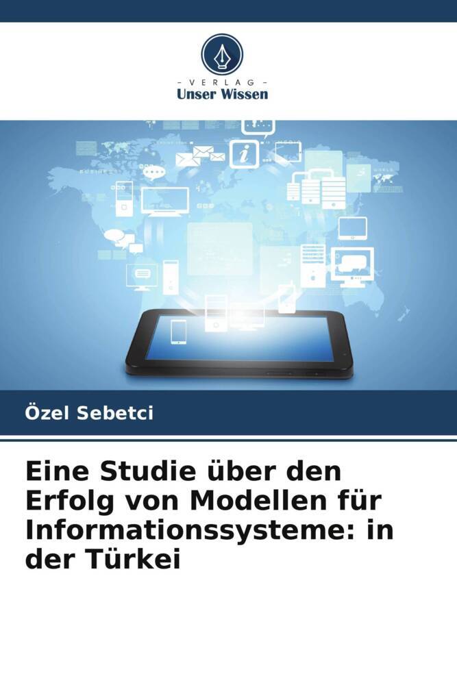 Eine Studie über den Erfolg von Modellen für Informationssysteme: in der Türkei