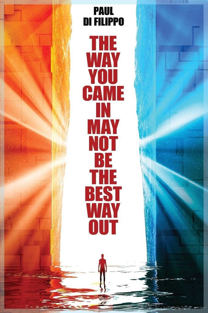 The Way You Came In May Not Be The Best Way Out