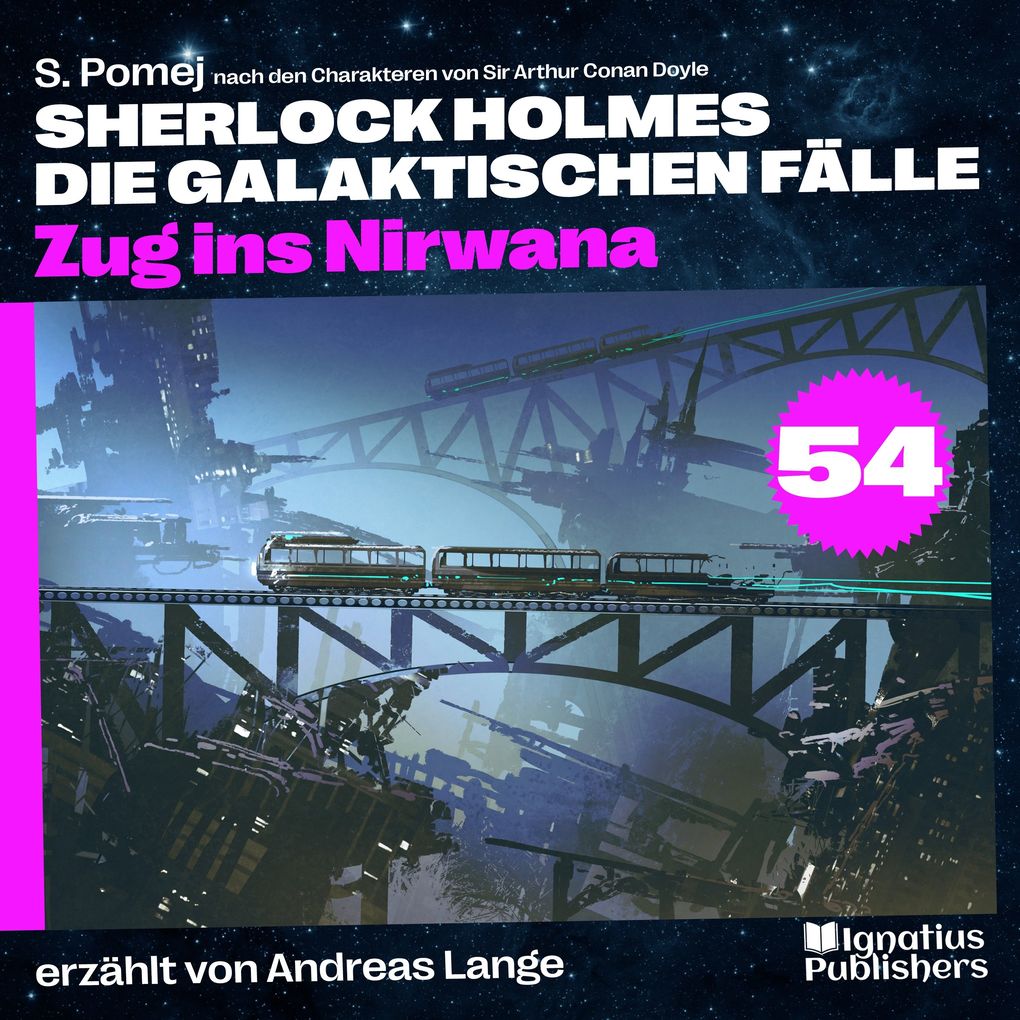 Zug ins Nirwana (Sherlock Holmes - Die galaktischen Fälle Folge 54)