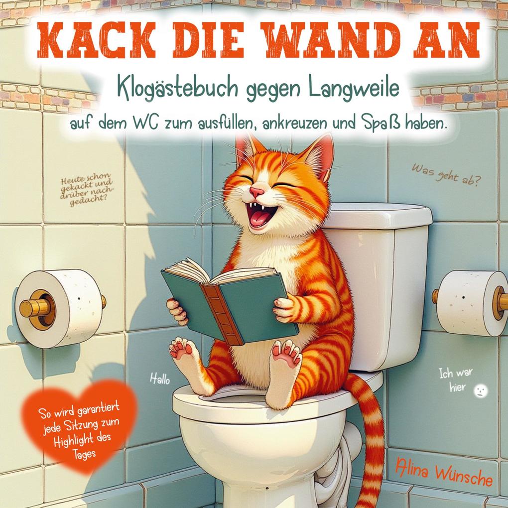 Kack die Wand an: Klogästebuch gegen Langweile auf dem WC zum ausfüllen ankreuzen und Spaß haben.
