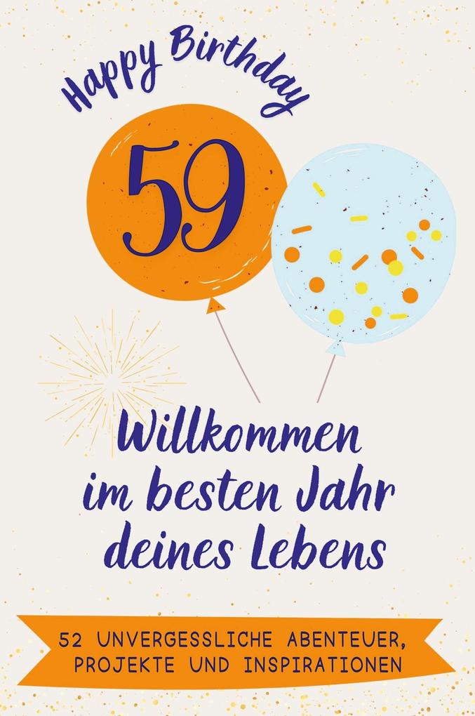 Happy Birthday 59 - Willkommen im besten Jahr deines Lebens