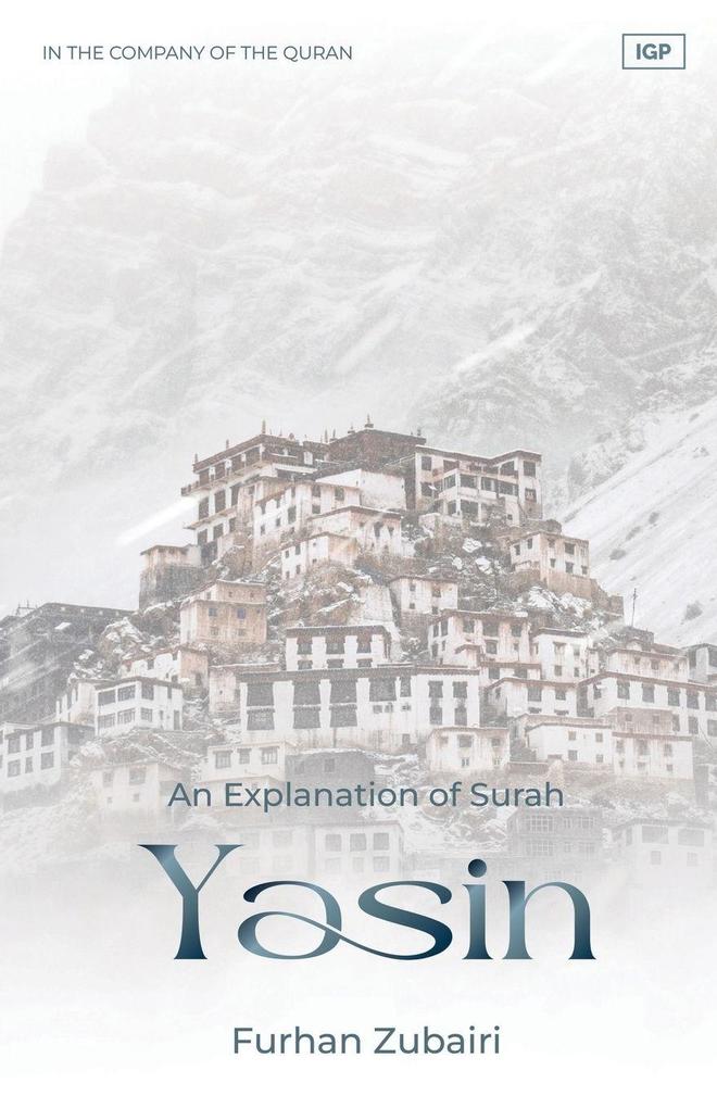 In the Company of the Quran - An Explanation of Surah Ya Sin
