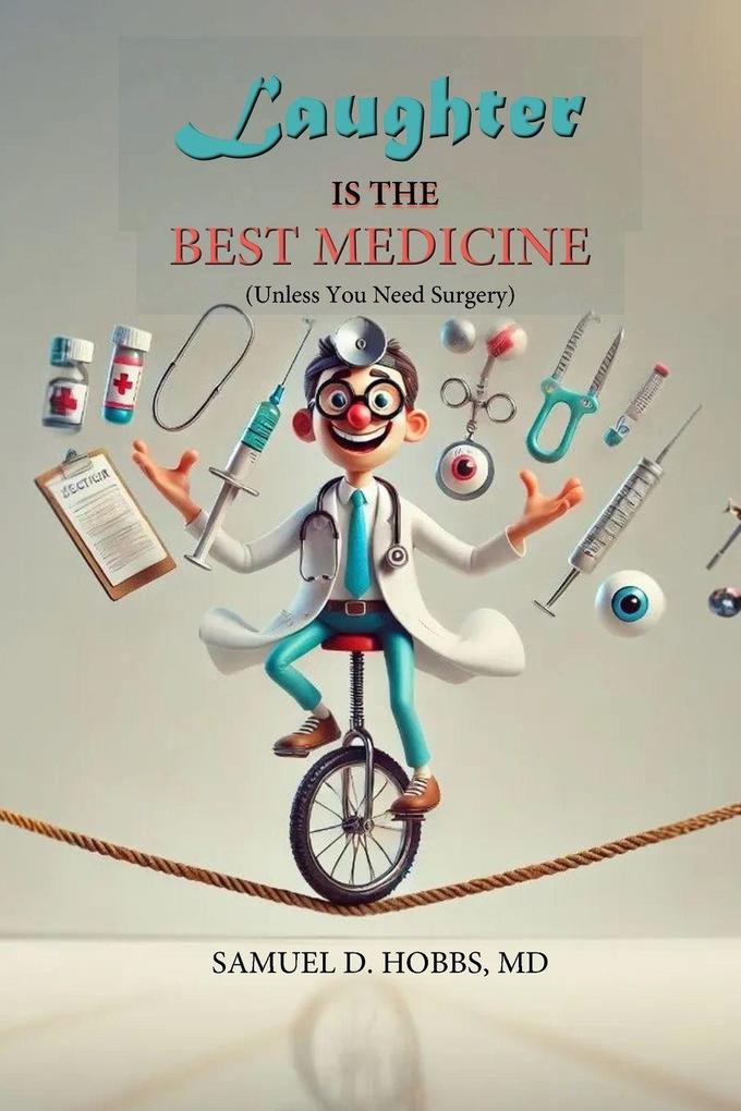 Laughter is the Best Medicine (Unless You Need Surgery)