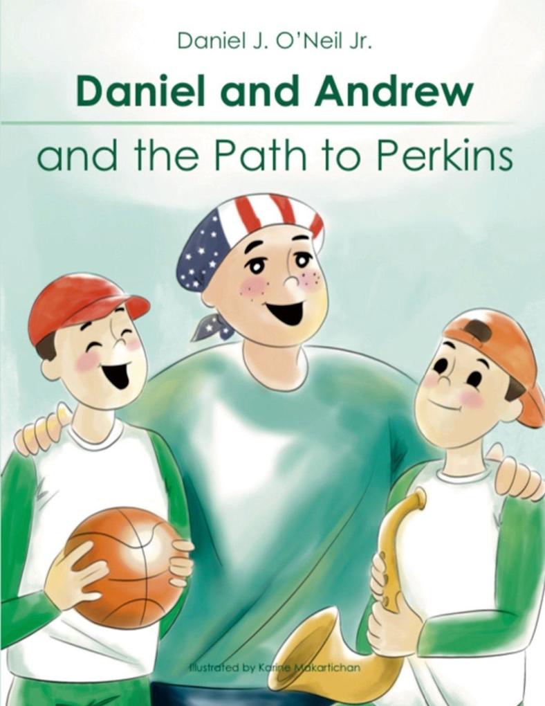 Daniel and Andrew and the Path to Perkins