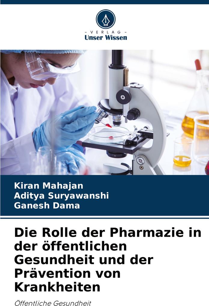 Die Rolle der Pharmazie in der öffentlichen Gesundheit und der Prävention von Krankheiten