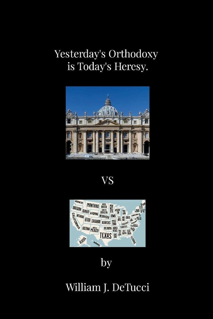 Yesterday's Orthodoxy is Today's Heresy