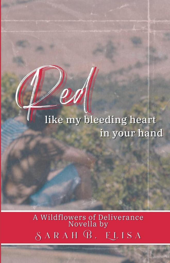 Red Like My Bleeding Heart in Your Hand