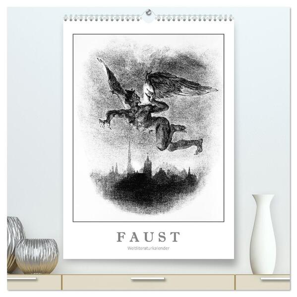 Faust - Weltliteraturkalender (hochwertiger Premium Wandkalender 2026 DIN A2 hoch) Kunstdruck in Hochglanz