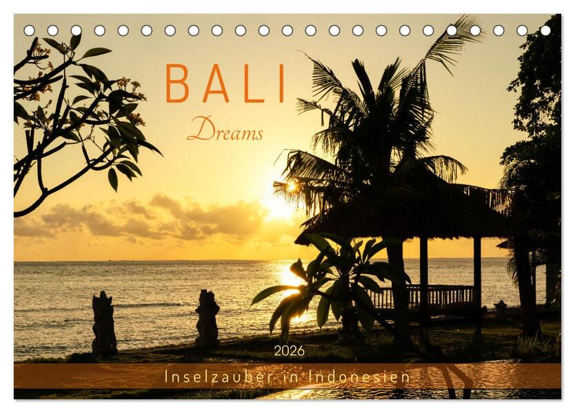 Bali Dreams - Inselzauber in Indonesien (Tischkalender 2026 DIN A5 quer) CALVENDO Monatskalender