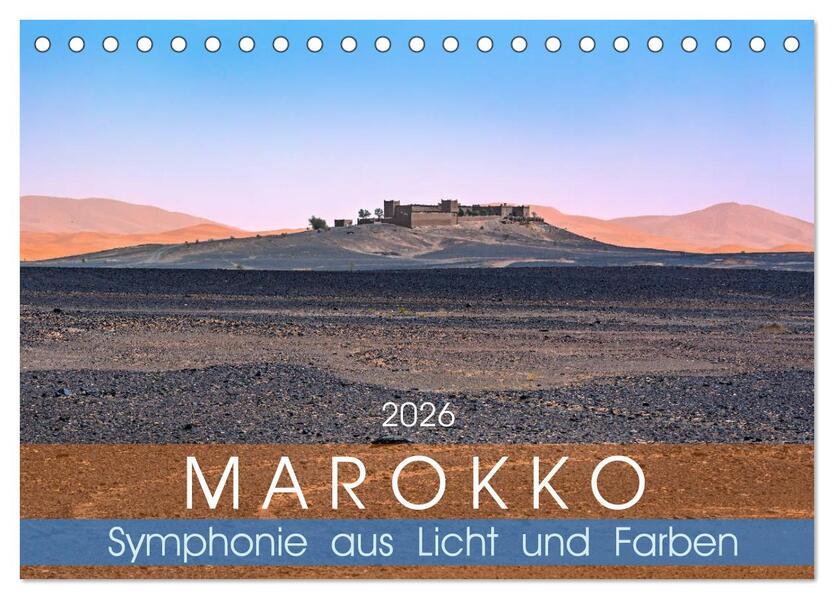 Marokko - Symphonie aus Licht und Farben (Tischkalender 2026 DIN A5 quer) CALVENDO Monatskalender