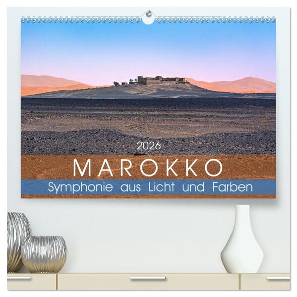 Marokko - Symphonie aus Licht und Farben (hochwertiger Premium Wandkalender 2026 DIN A2 quer) Kunstdruck in Hochglanz