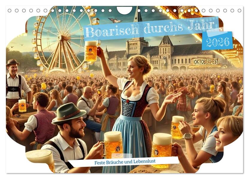 Boarisch durchs Jahr - Feste Bräuche und Lebenslust (Wandkalender 2026 DIN A4 quer) CALVENDO Monatskalender