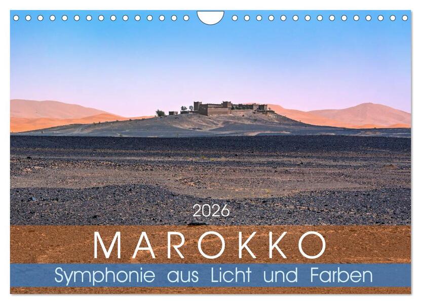 Marokko - Symphonie aus Licht und Farben (Wandkalender 2026 DIN A4 quer) CALVENDO Monatskalender