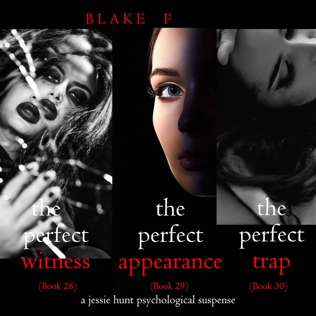 Jessie Hunt Psychological Suspense Bundle: The Perfect Witness (#28) The Perfect Appearance (#29) and The Perfect Trap (#30)