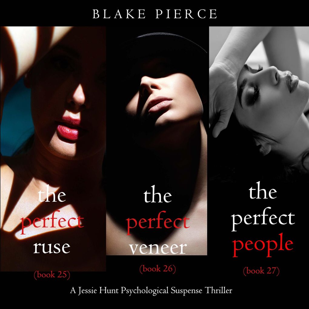 Jessie Hunt Psychological Suspense Bundle: The Perfect Ruse (#25) The Perfect Veneer (#26) and The Perfect People (#27)