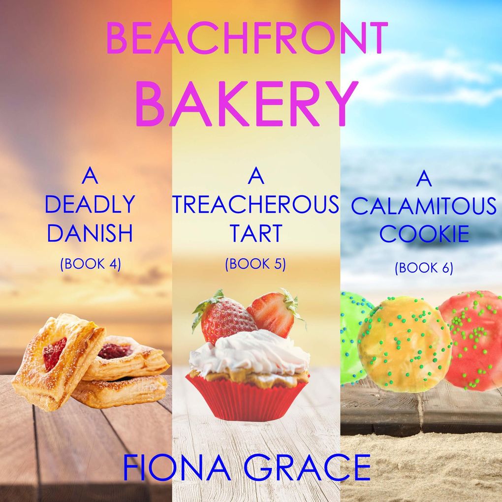 A Beachfront Bakery Cozy Mystery Bundle: A Deadly Danish (#4) A Treacherous Tart (#5) and A Calamitous Cookie (#6)