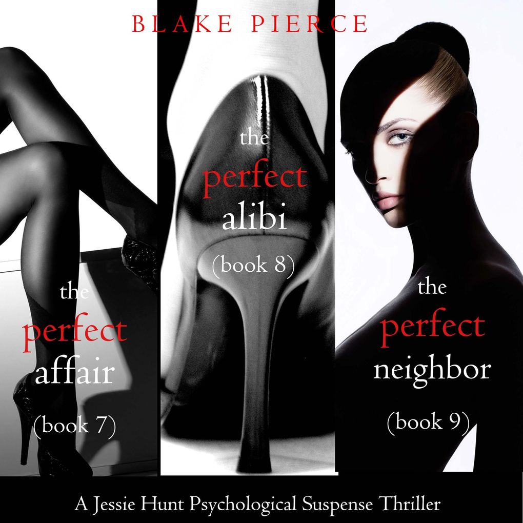 Jessie Hunt Psychological Suspense Bundle: The Perfect Affair (#7) The Perfect Alibi (#8) and The Perfect Neighbor (#9)