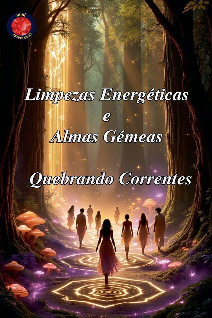 Limpezas Energéticas e Almas Gémeas - Alina Rubi